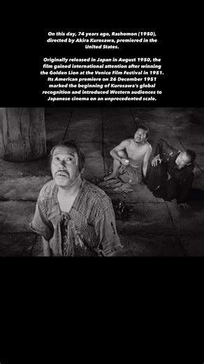 On this day, 74 years ago, Rashomon (1950), directed by Akira Kurosawa, premiered in the United States. Originally released in Japan in August 1950, the film gained international attention after winning the Golden Lion at the Venice Film Festival in 1951. Its American premiere on 26 December 1951 marked the beginning of Kurosawa’s global recognition and introduced Western audiences to Japanese cinema on an unprecedented scale. | History of Cinema