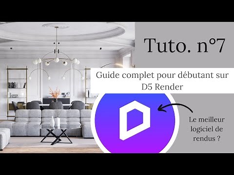 Tutoriel n°7 - Guide complet pour débutant sur D5 Render