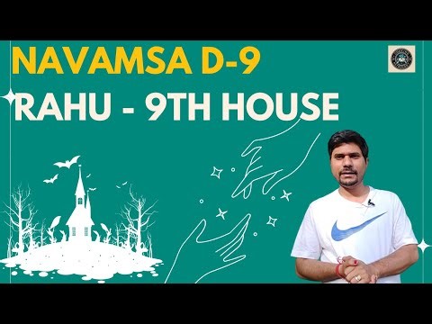 Rahu in 9th House in D-9 Navamsa Chart - Vedic Astrology
