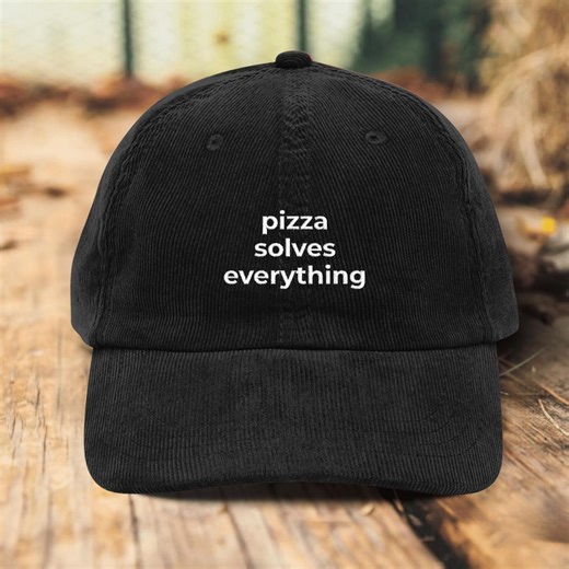 Pizza Lovers Cap | Pizza Solves Everything Vintage Corduroy Dad Hat - Minimal Embroidered Food Lover Cap - Etsy