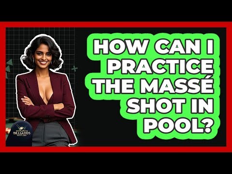 How Can I Practice The Massé Shot In Pool? - Billiards Hustlers
