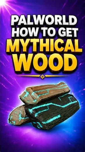 PALWORLD 1.0 HOW TO GET MYTHICAL WOOD