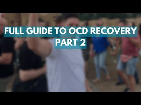 Full guide to OCD recovery part 2