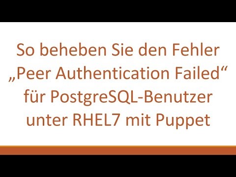 So beheben Sie den Fehler „Peer Authentication Failed“ für PostgreSQL-Benutzer unter RHEL7 mit Pupp