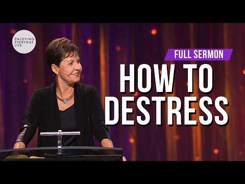 How To Destress-FULL SERMON | Joyce Meyer