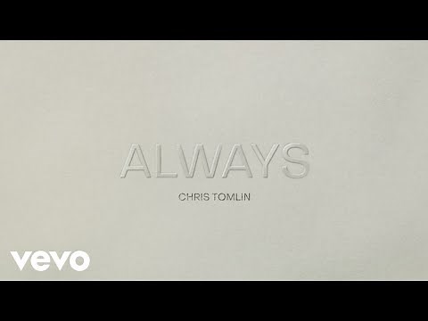 Chris Tomlin - Always (Lyric Video)