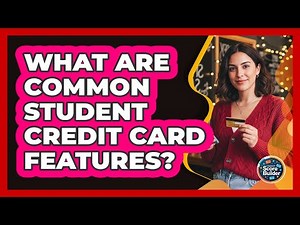 What Are Common Student Credit Card Features?