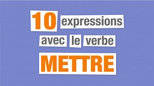 10 expressions avec le verbe METTRE | Parlez-vous French