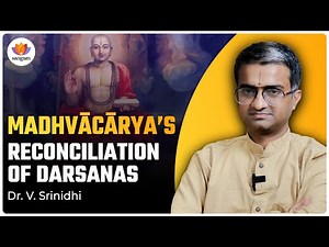 Madhvācārya’s Reconciliation of Darśanas | Dr. V. Srinidhi #sangamtalks #sangamtalks_hindi