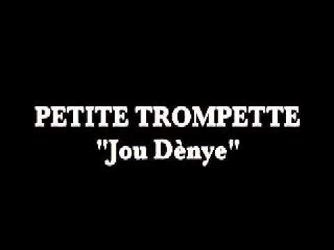 PETITE TROMPETTE "Jou Denye"