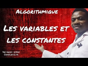 Leçon 2 : Les variables et les constantes | Algorithmique