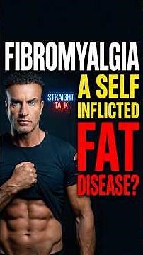Fibromyalgia. A Self Inflicted Fat Disease? | Straight Talk