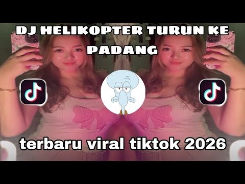 DJ HELIKOPTER TURUN KE PADANG TERBARU VIRAL TIKTOK 2026 - DJ AIDOL AIDOL VIRAL TIKTOK 2026