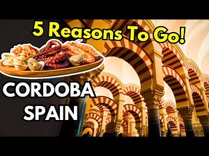 Why You Should Visit Córdoba, Spain (5 Reasons)