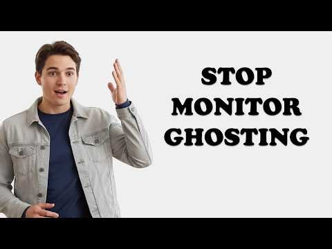 What Is Monitor Ghosting And How To Prevent It?