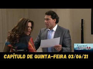 Amores Verdadeiros - QUINTA-FEIRA - 03/06/21 - Capítulo 84 - Resumo da Novela Amores Verdadeiros