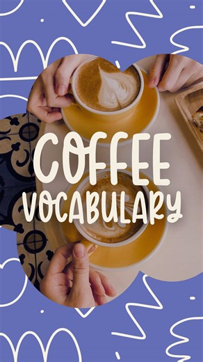 Essential Coffee Vocabulary You Need to Know