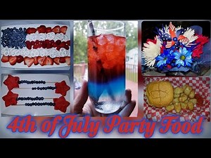 4th Of JULY Party Food | Appetizers 🍓🍉, Dinner 🍔 & Drinks 🥤🍹