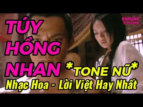Túy Hồng Nhan Karaoke | Tone Nữ | | Nhạc phim Thủy Hử | Lời Việt Hay Nhất | Beat Phối Mới Dễ Hát