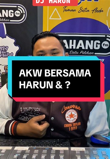 Dengarkan PahangFM Bersama Harun & DJ Baru