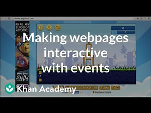 Making webpages interactive with events | Computer programming | Khan Academy