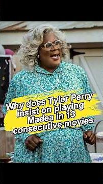 Why does Tyler Perry insist on playing Madea in 13 consecutive movies? No one realizes that he