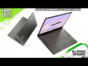 Acer New Chromebook Plus 514 And 515 Laptops Launched - Explained All Spec, Features And More