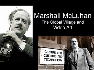 Marshall McLuhan The Global Village and Video Art - SlideServe