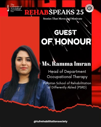 We are thrilled to welcome Dr. Maleeha Fuad and Ms. Ramma Imran as our Guest of Honour for Rehab Speaks 25! Their remarkable journey inspires us to strive for greatness. | TUF Rehabilitation Society, Health Sciences Wing