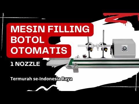 Mesin Filling Botol Otomatis 1 Nozzle - Harga Termurah, Buatan Lokal