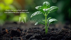 A young plant sprouting from rich soil with 'Even the Smallest Sprout Can Become the Tallest Tree' Text Animation, Motivational. Generative AI