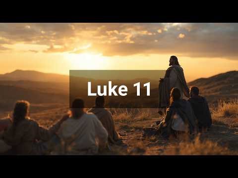 Luke 11 Explained | Jesus Teaches Us How to Pray | 2/27/26