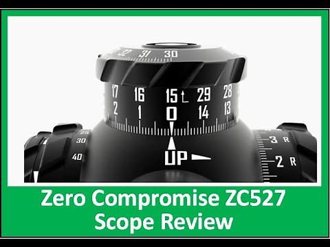 Zero Compromise ZC527 Scope Review