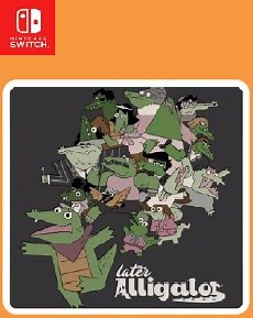 Later Alligator - Download Game Nintendo