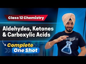 Aldehydes, Ketones & Carboxylic Acids | Class 12 Chemistry Chapter 12 | NCERT One Shot