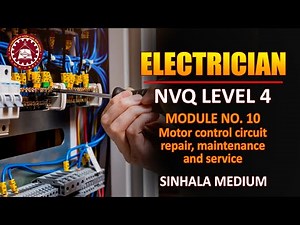 Electrician NVQ Level 4 (Motor control circuit repair, maintenance and service) SINHALA MEDIUM