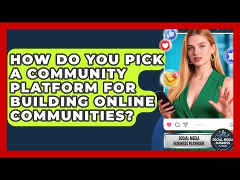 How Do You Pick A Community Platform For Building Online Communities?