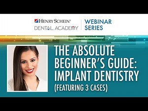 The Absolute Beginner's Guide: Implant Dentistry [Featuring 3 Cases]
