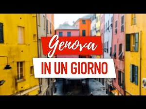 VISITARE GENOVA IN UN GIORNO: Le 10 Cose da Vedere (a Piedi) in Un Giorno