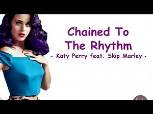 Katy Perry feat. Skip Marley - Chained to the Rhythm (Lyrics)