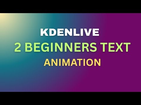 Kdenlive: Two Simple Text Animation Tutorials for Beginners