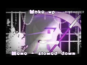Wake up // animation meme - slowed down/Daycore //