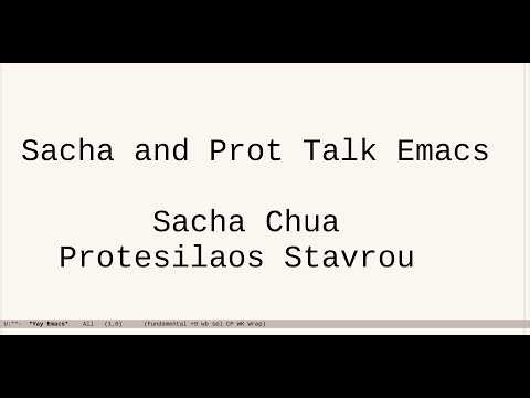 YE24: Sacha and Prot Talk Emacs: Newbies and Starter Kits