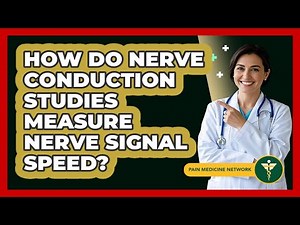 How Do Nerve Conduction Studies Measure Nerve Signal Speed? - Pain Medicine Network