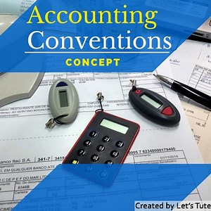 Accounts  Accounting Conventions  Concepts