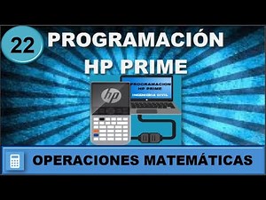 22. PROGRAMACIÓN HP PRIME - Ejercicio || Operaciones Matemáticas