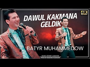 Batyr Muhammedow - Dawul kakmana geldik (Toý aýdymy) 4K ULTRA HD