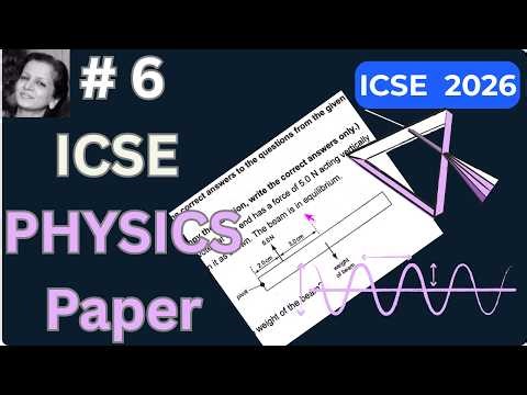 #6 ICSE Physics Sample Paper 2025–26 | Full Board-Level Revision
