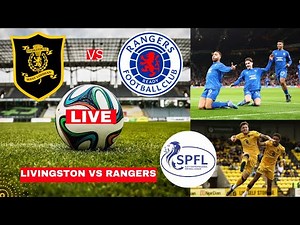Livingston vs Rangers 1-2 Live Scottish Premiership Football Match Score Commentary Highlights FC