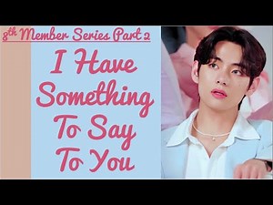 When You And Taehyung Need To Talk || Taehyung ff (You're the 8th Member of BTS 2/8)